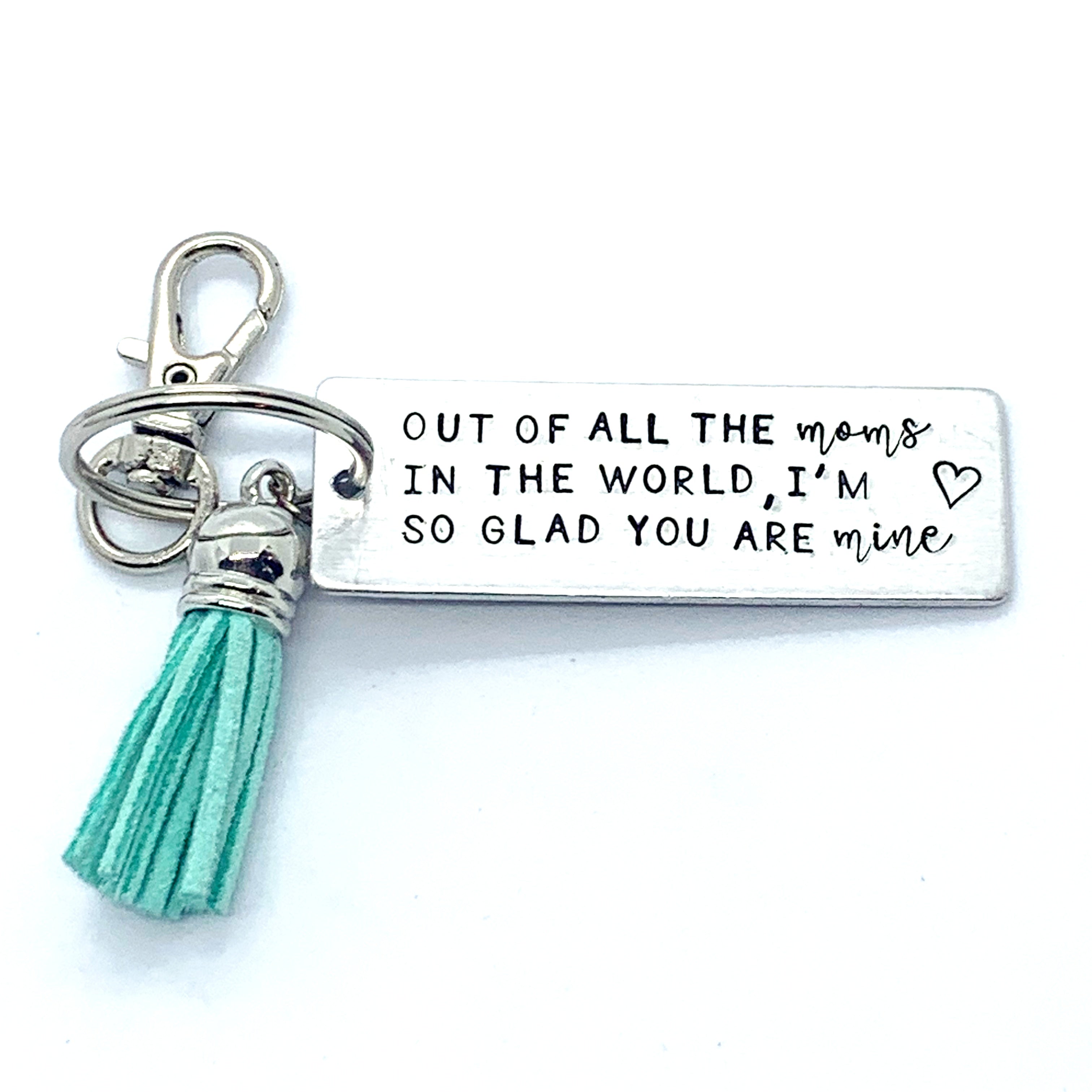 Key Chain - Large Rectangle - Out Of All The Moms In The World, I'm So Glad You Are Mine