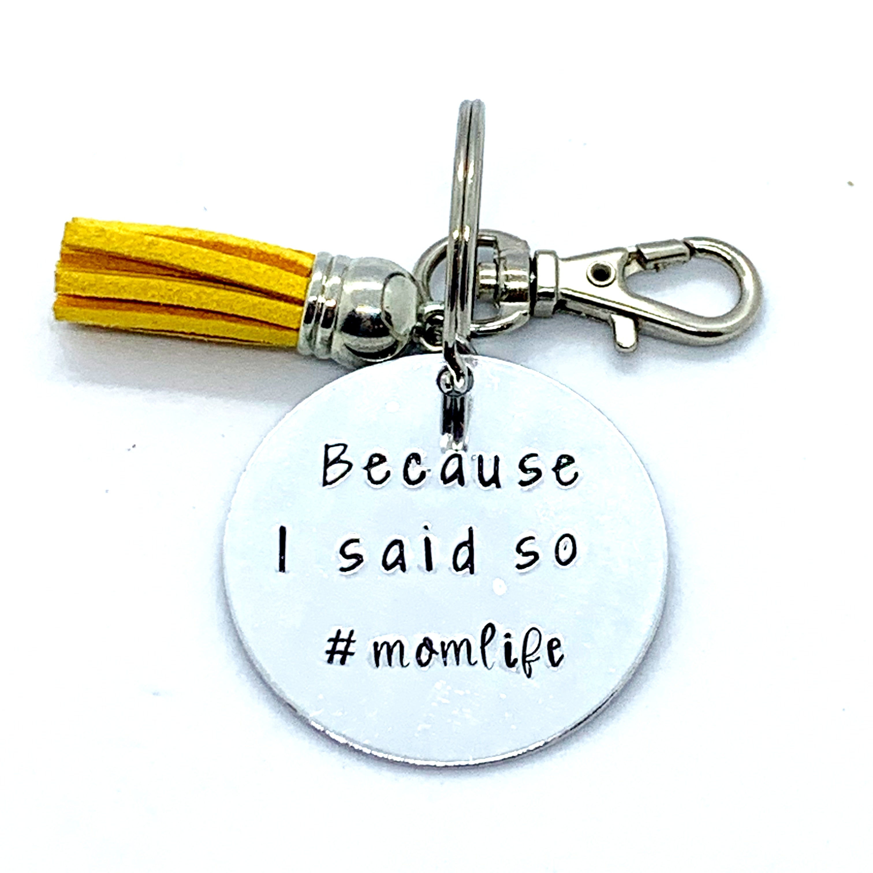 Key Chain - Circle Shape - Because I Said So #momlife