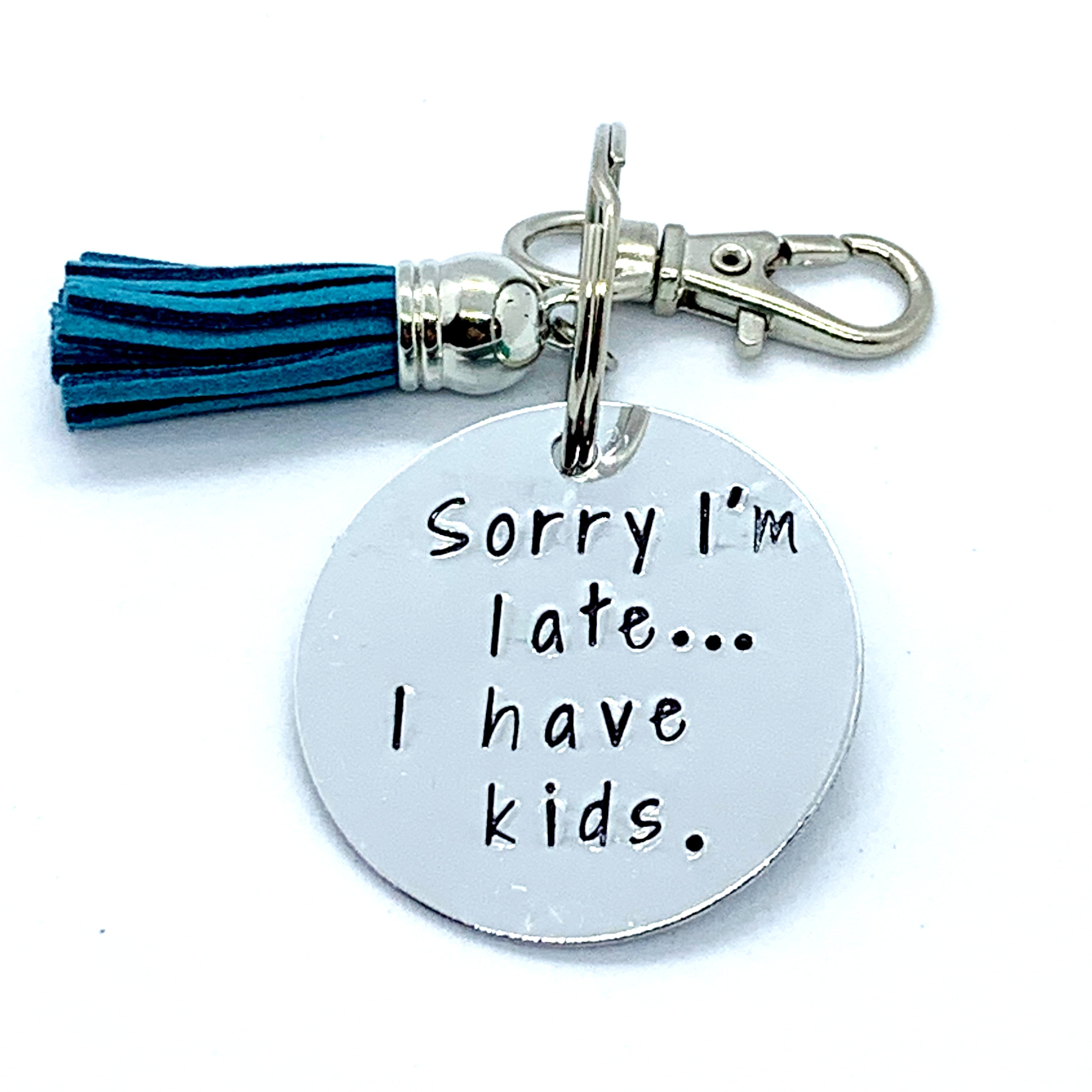 Key Chain - Circle Shape - Sorry I'm Late... I Have Kids.