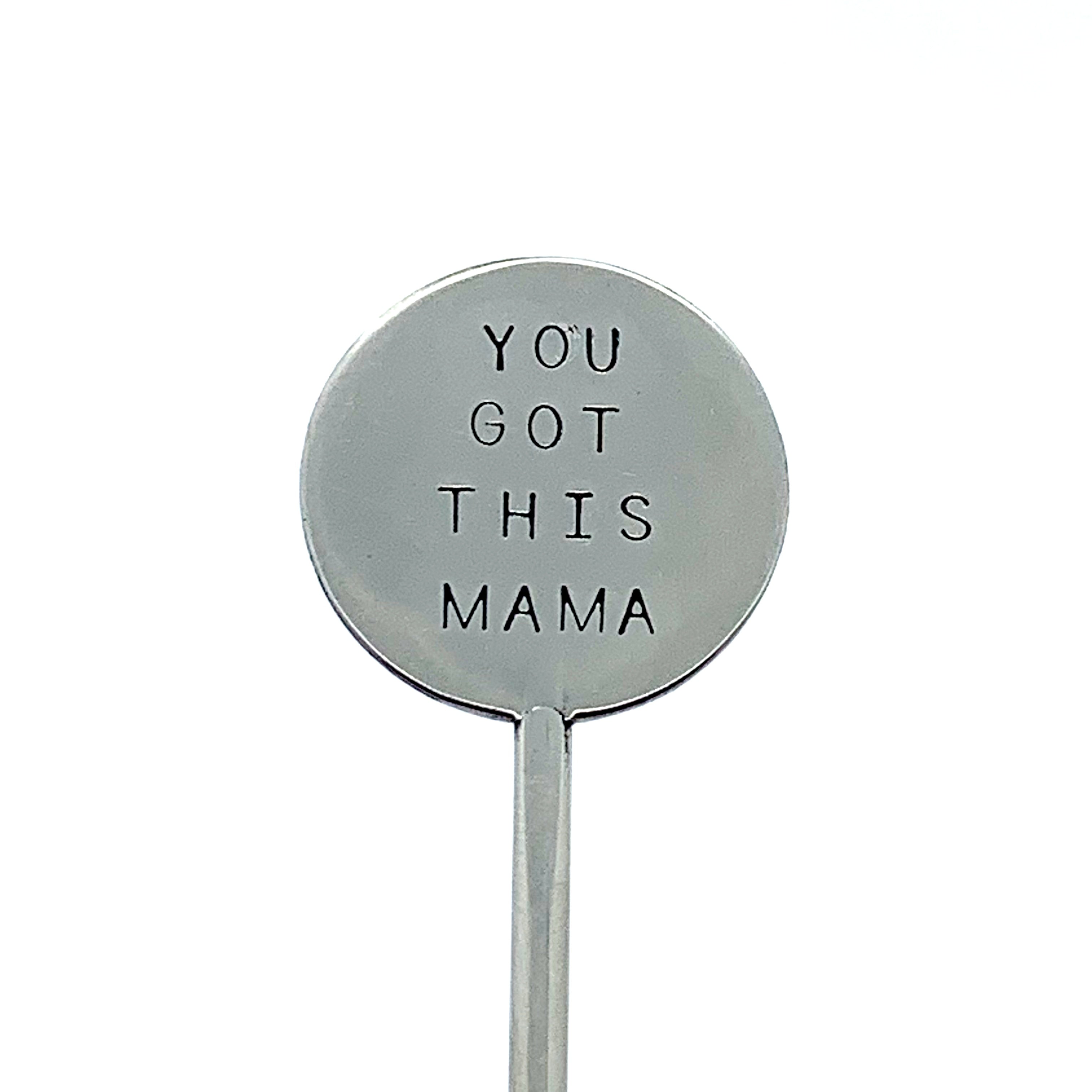Coffee Stirrer - You Got This Mama