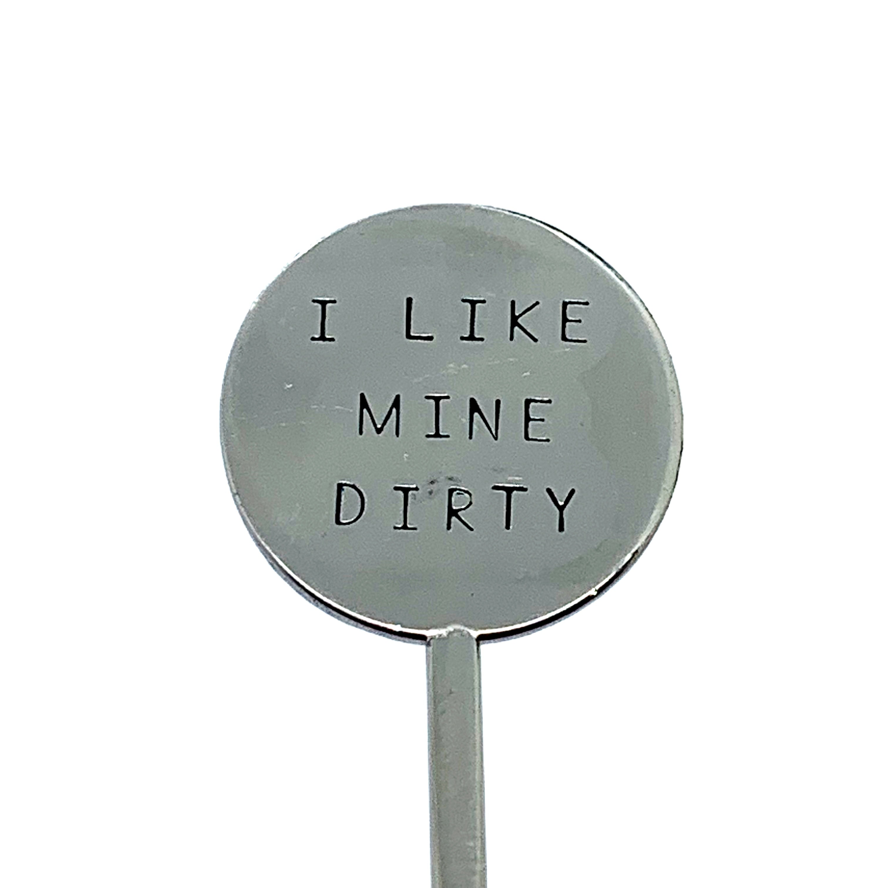 Cocktail Stirrer - I Like Mine Dirty