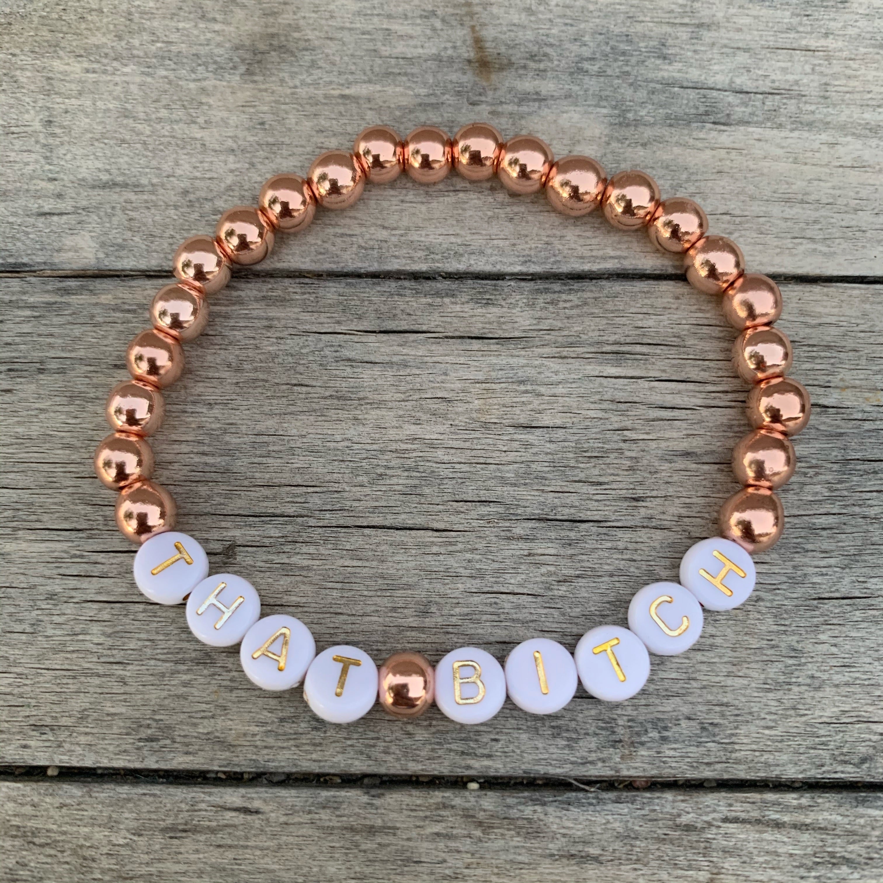 Beaded Bracelet- Rose Gold Hematite - “That Bitch”