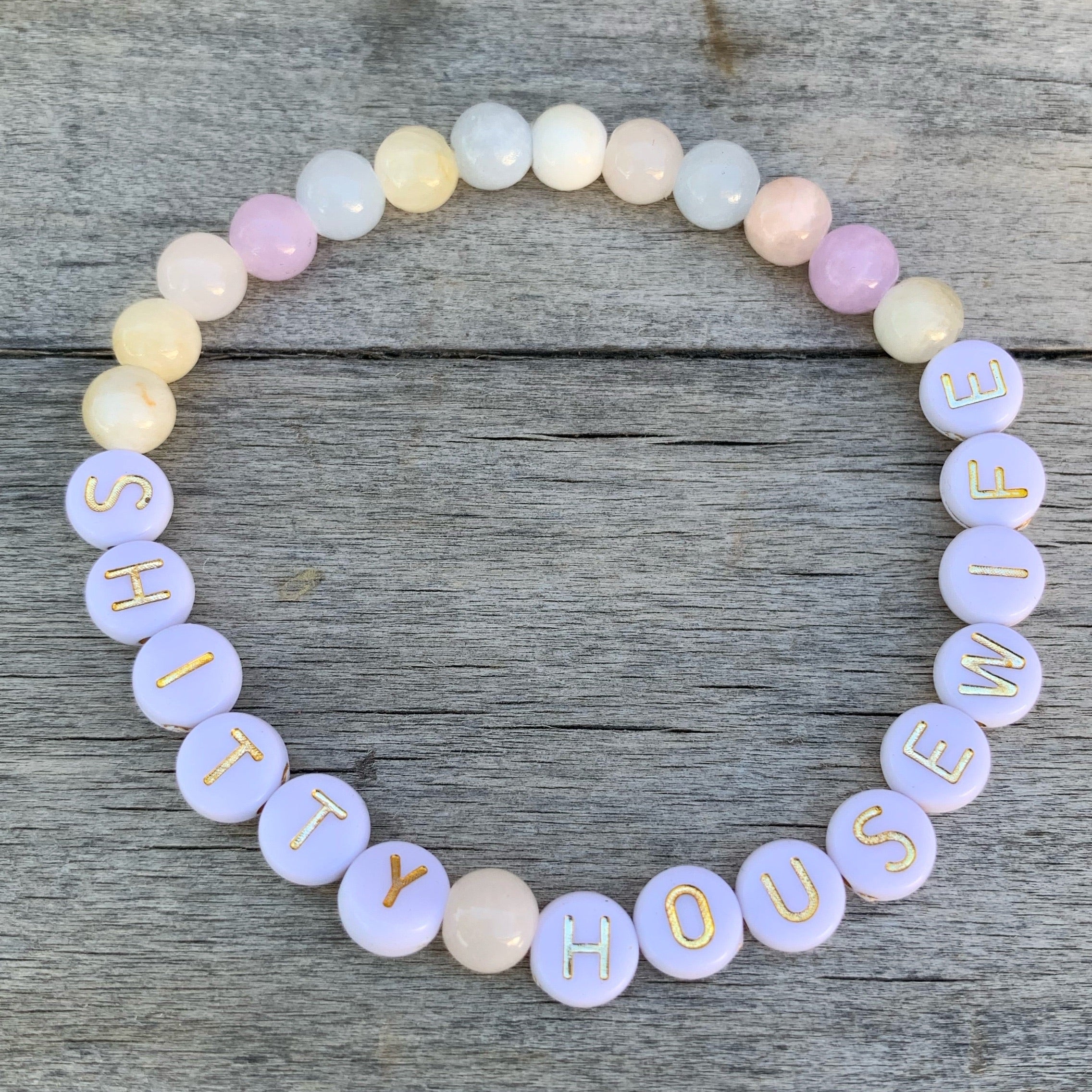 Beaded bracelet- “Shitty Housewife”