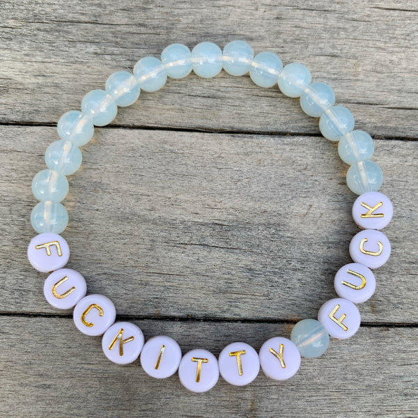 Beaded bracelet- “Fuckitty Fuck”