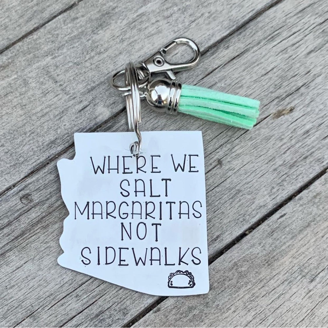 Keychain - Arizona Shape - Where we salt margaritas not sidewalks