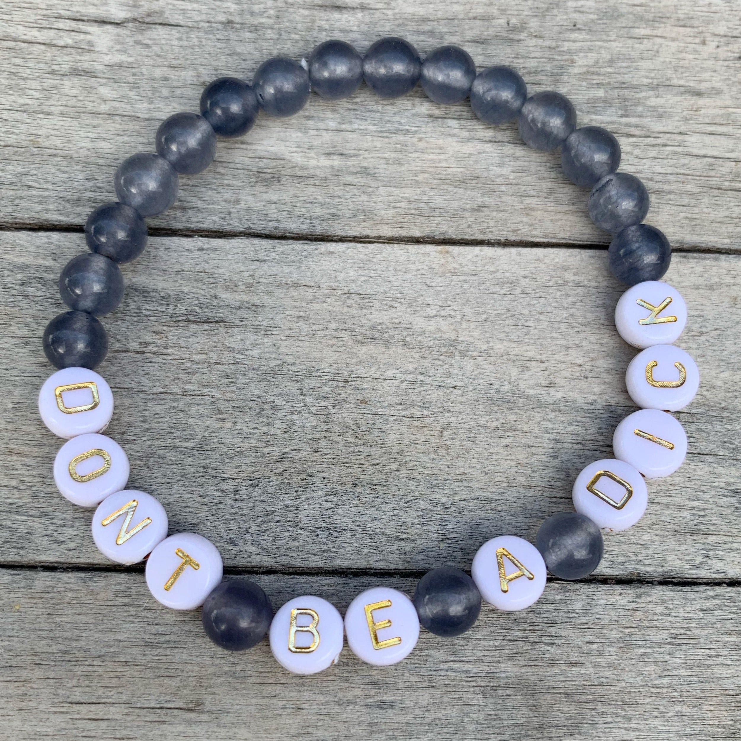Beaded bracelet- “Dont Be A Dick”