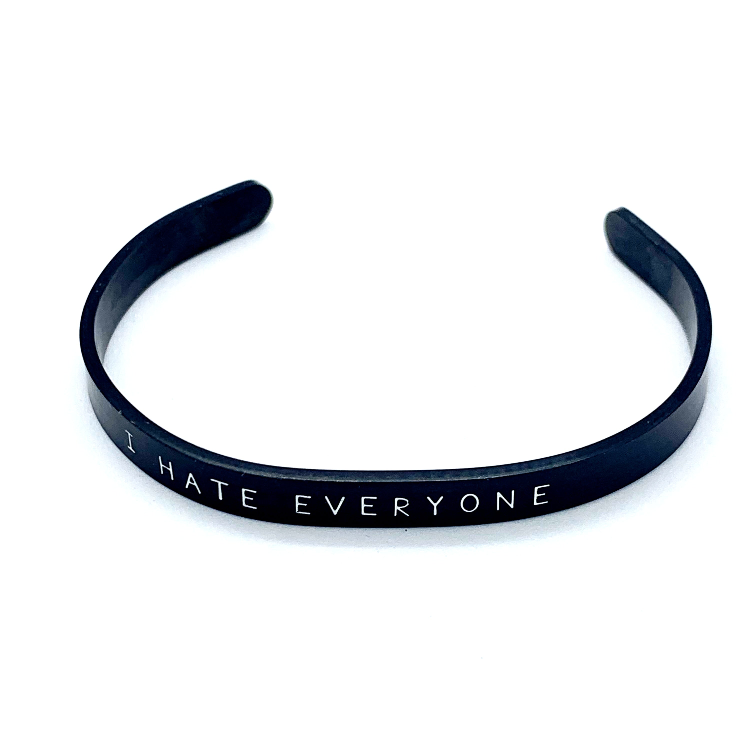 ¼ inch Stainless Steel Black Cuff - I Hate Everyone