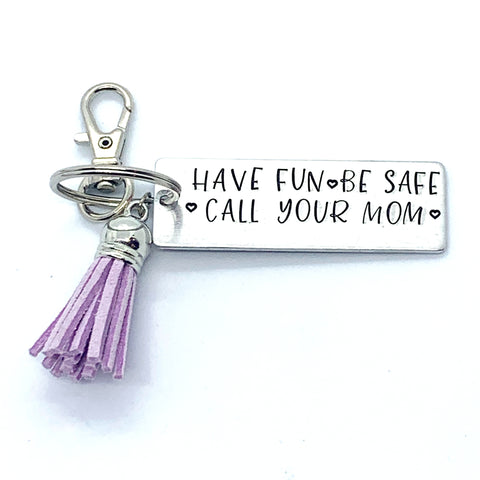 Key Chain - Large Rectangle - Have Fun. Be Safe. Call Your Mom.