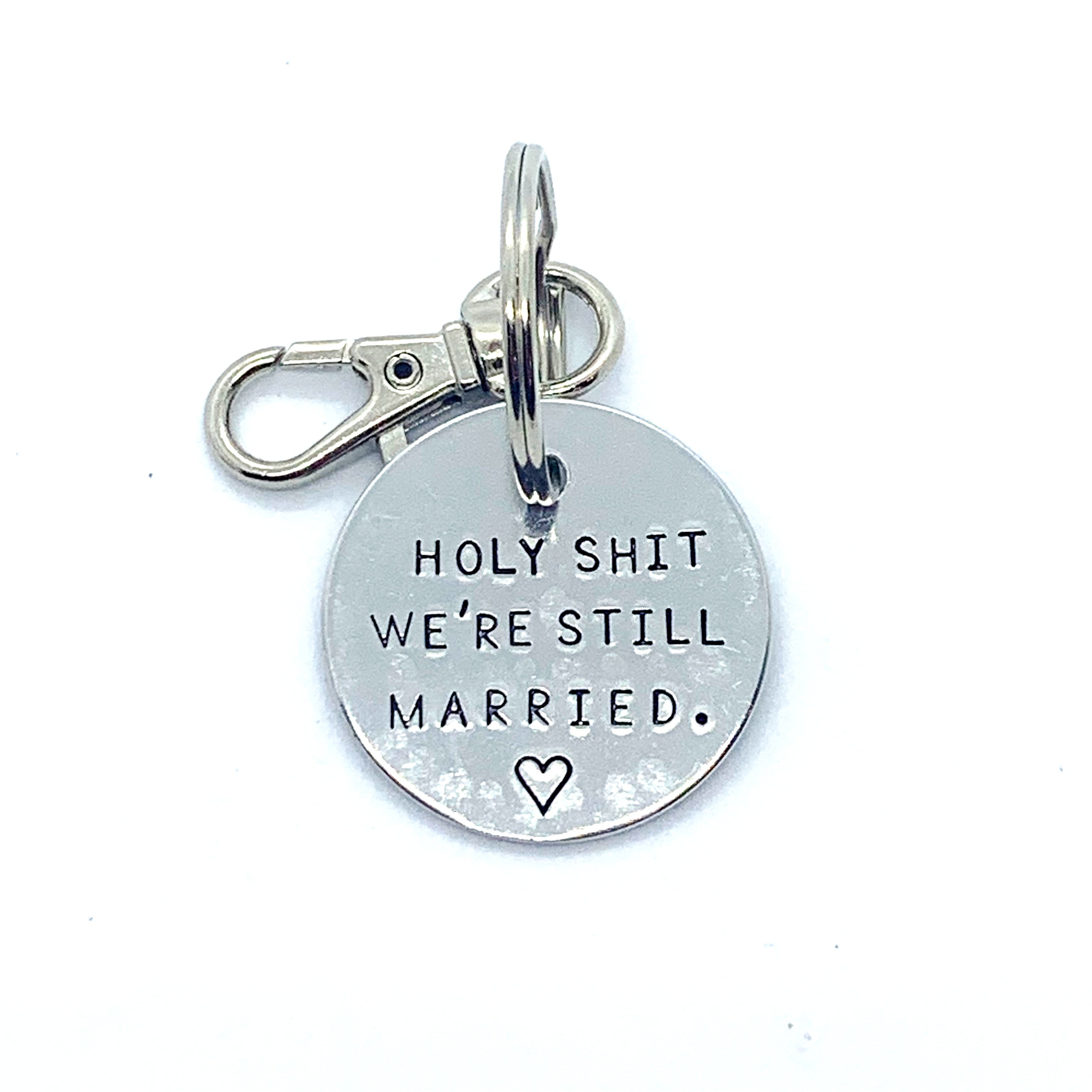 Key Chain - Simple Circle - Holy Shit We're Still Married