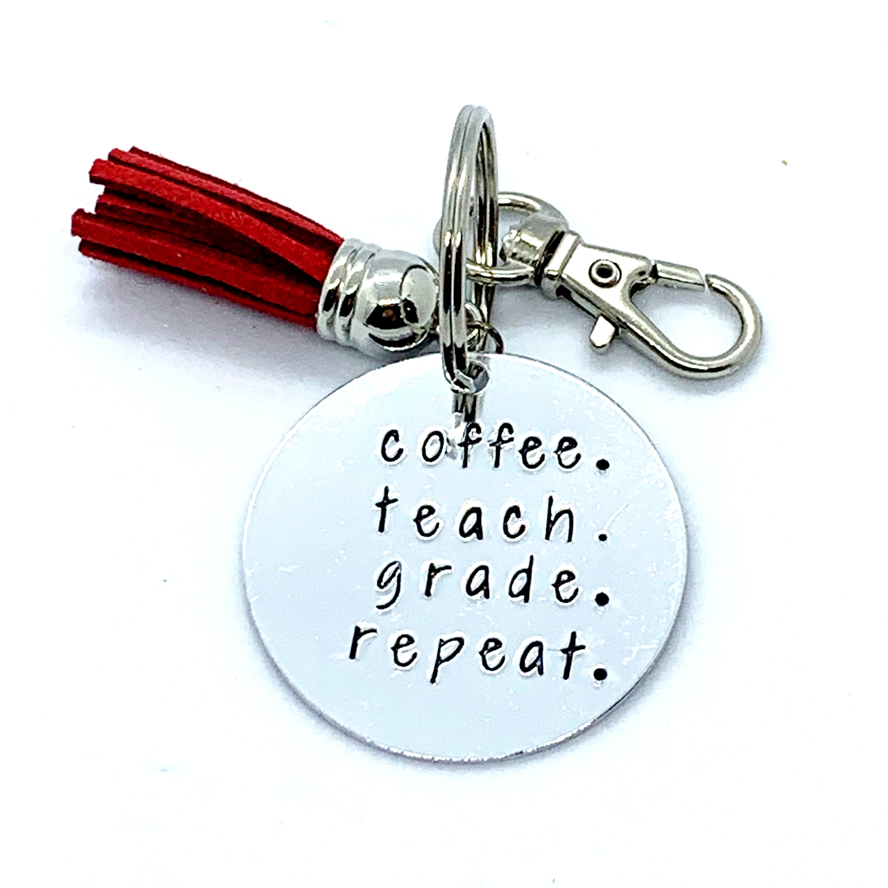 Key Chain - Circle Shape - Coffee. Teach. Grade. Repeat.