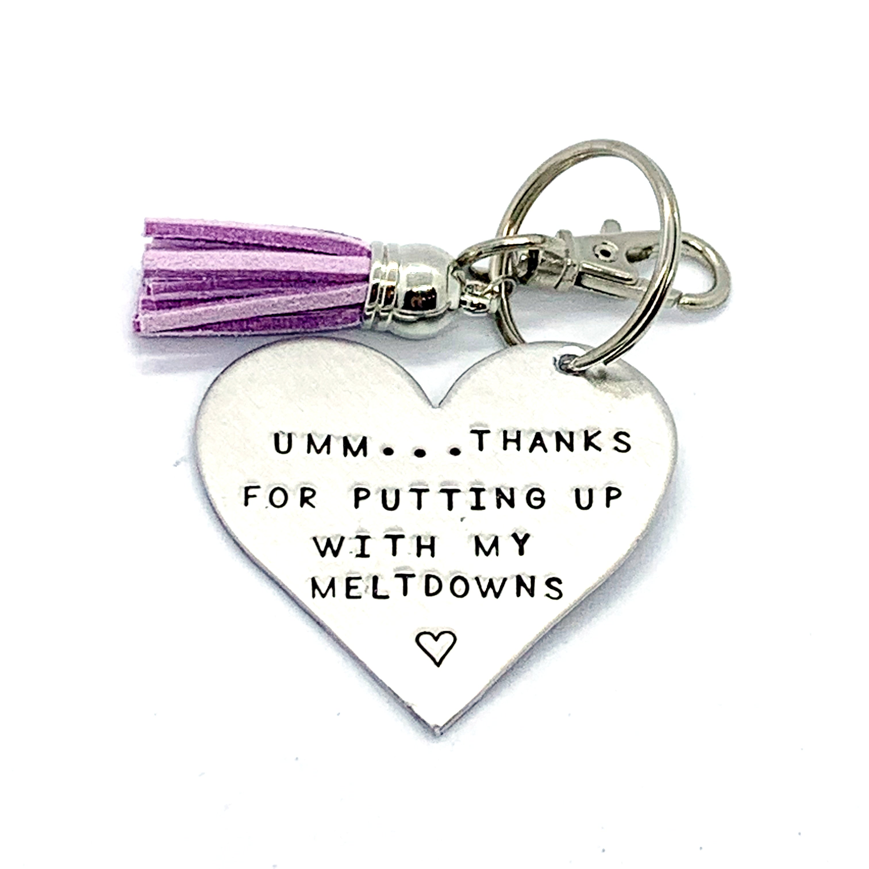 Key Chain - Heart Shape - Umm... Thanks For Putting Up With My Meltdowns