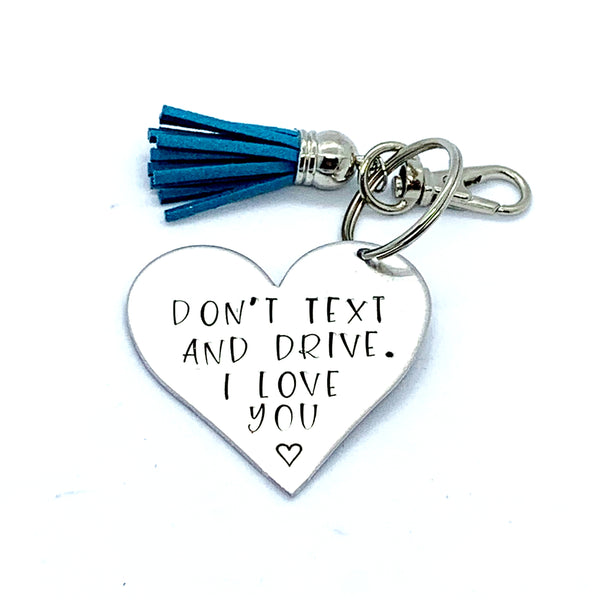 Key Chain - Heart Shape - Don't Text And Drive. I Love You