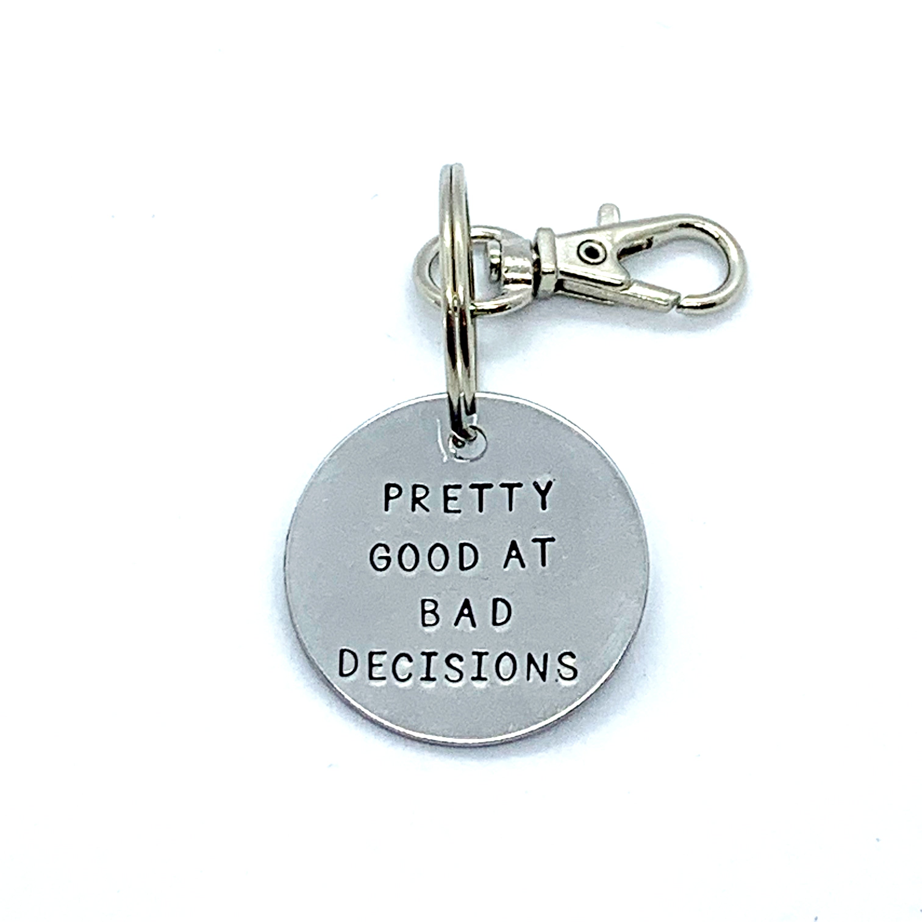 Key Chain - Simple Circle - Pretty Good At Bad Decisions