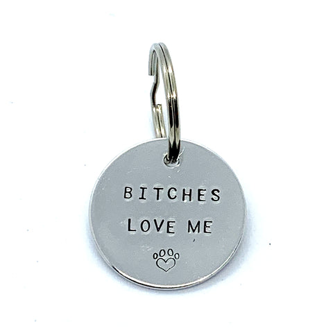 Dog Tag - Bitches Love Me