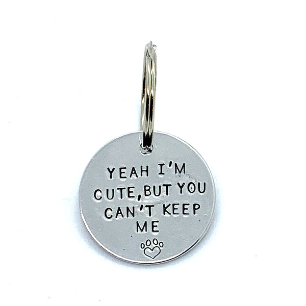Dog Tag - Yeah I'm Cute, But Your Can't Keep Me