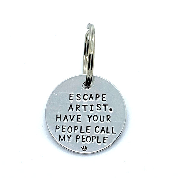 Dog Tag - Escape Artist. Have Your People Call My People