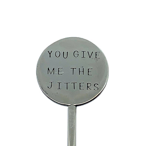 Coffee Stirrer - You Give Me The Jitters