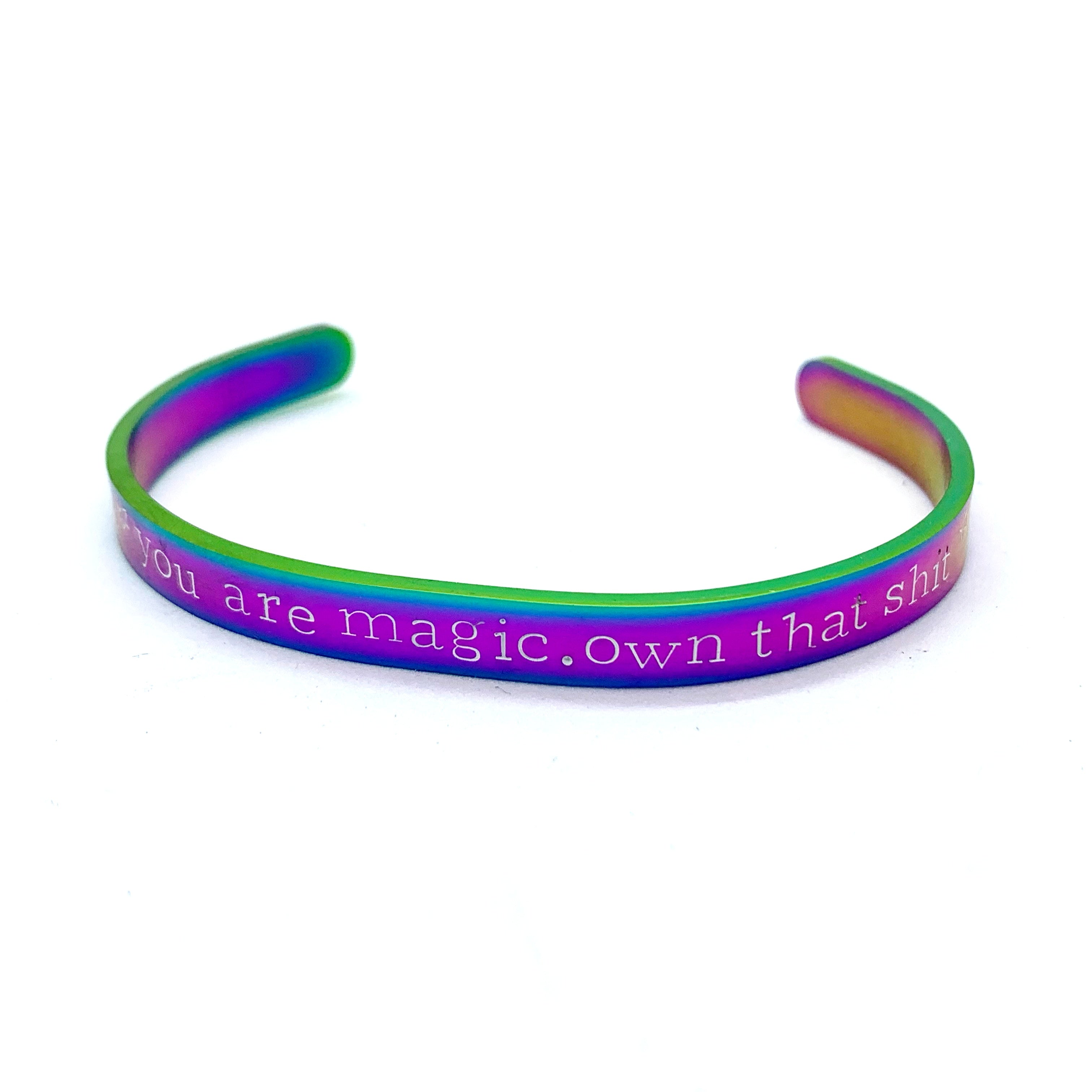 ¼ inch Stainless Steel Rainbow Cuff - You Are Magic Own That Shit