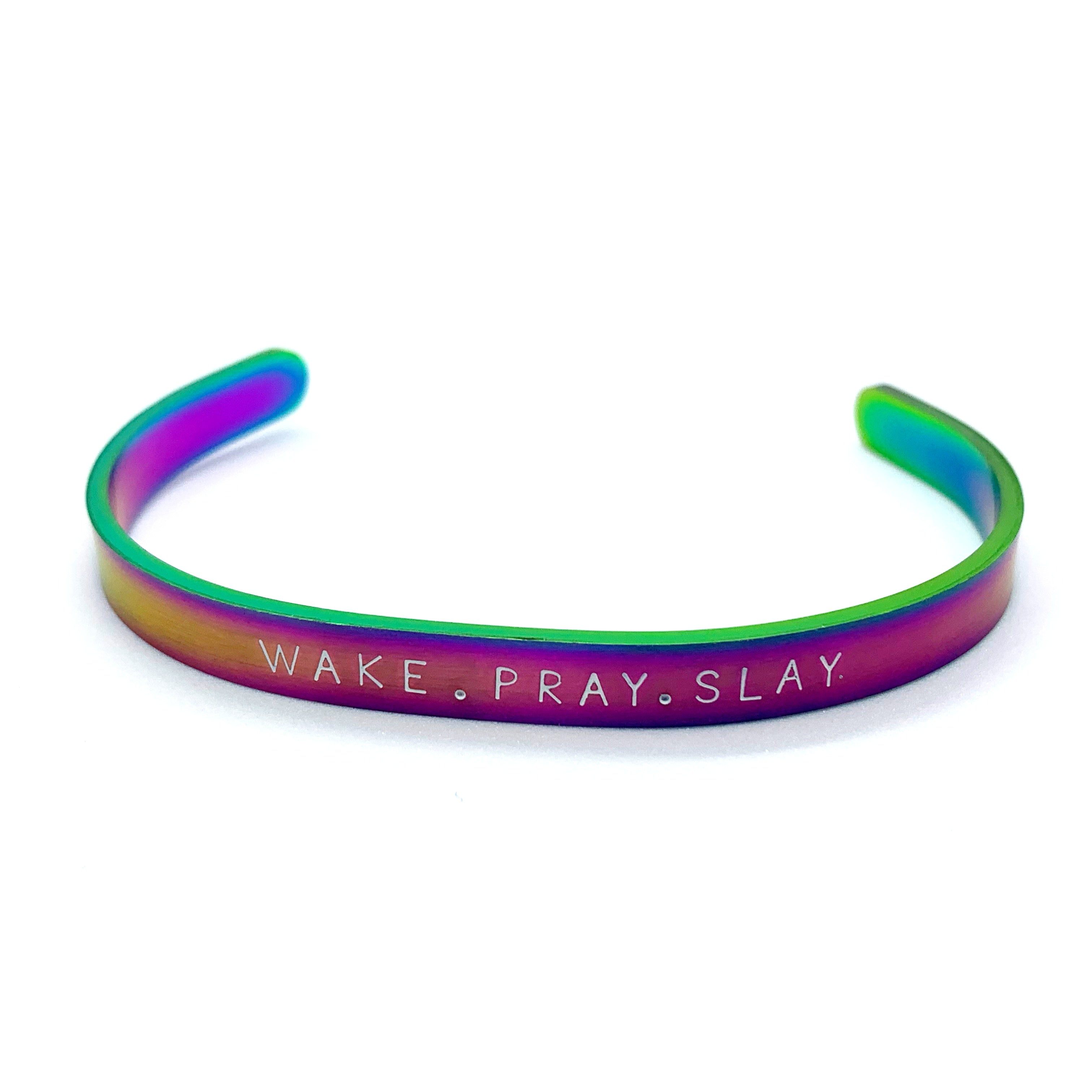 ¼ inch Stainless Steel Rainbow Cuff - Wake . Pray . Slay