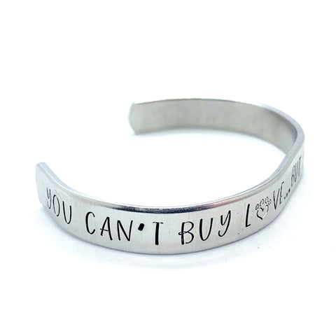 ⅜ inch Aluminum Cuff - You Can't Buy Love... But You Can Rescue It