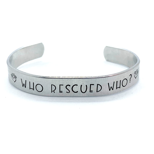 ⅜ inch Aluminum Cuff - Who Rescued Who?