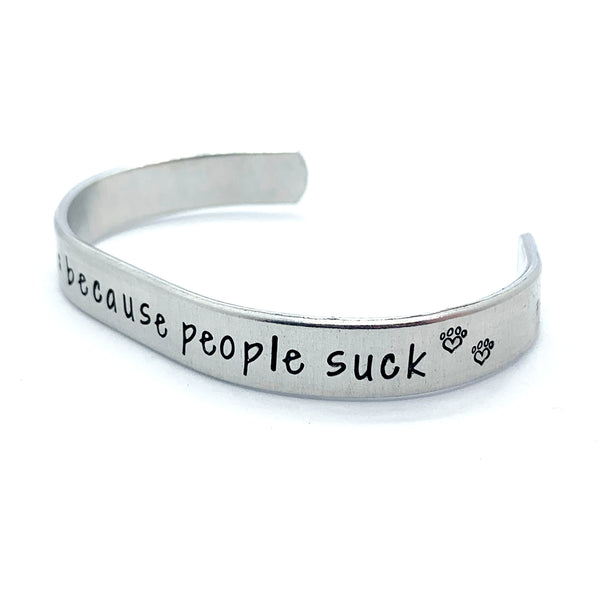 ⅜ inch Aluminum Cuff - Dogs: Because People Suck