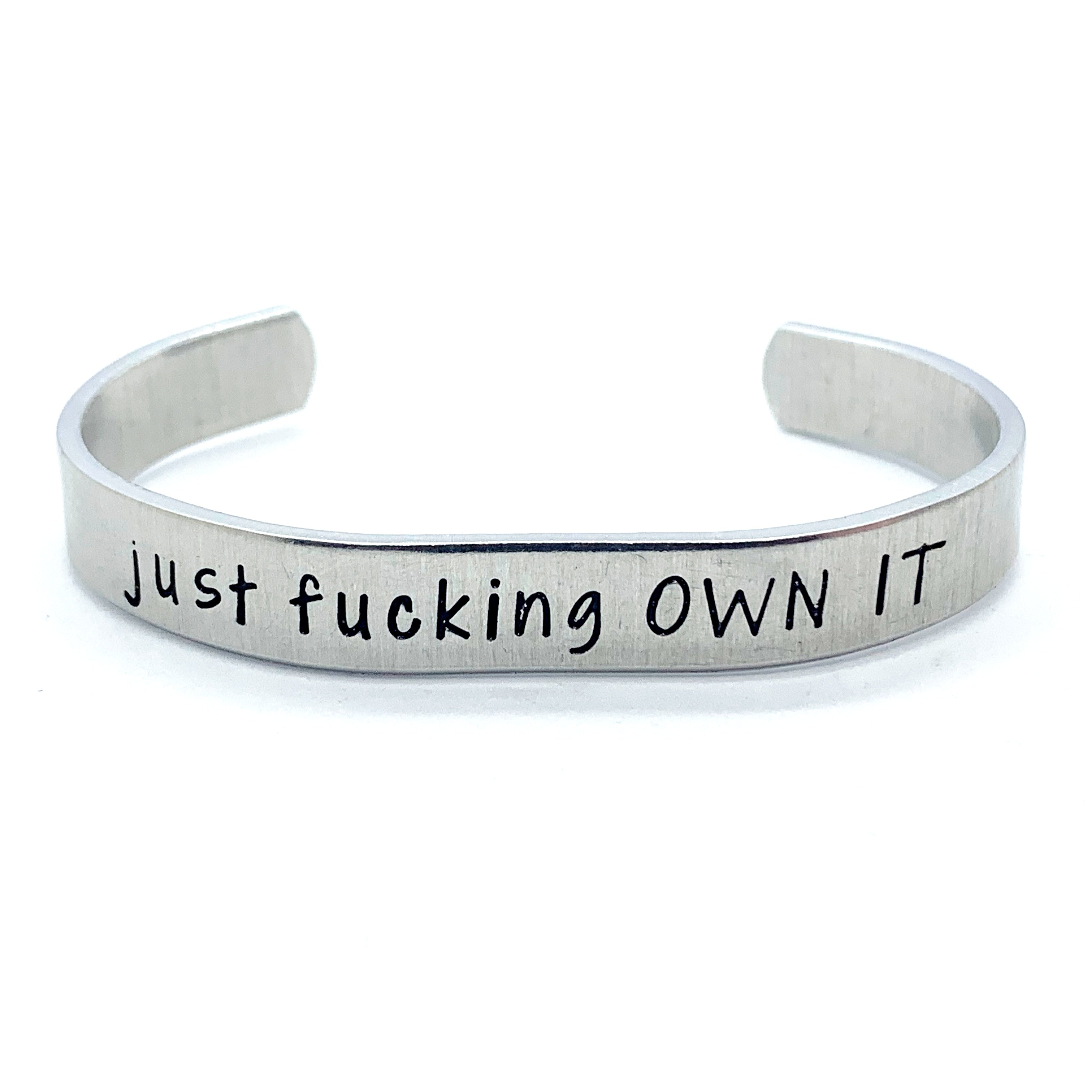 ⅜ inch Aluminum Cuff - Just Fucking Own It