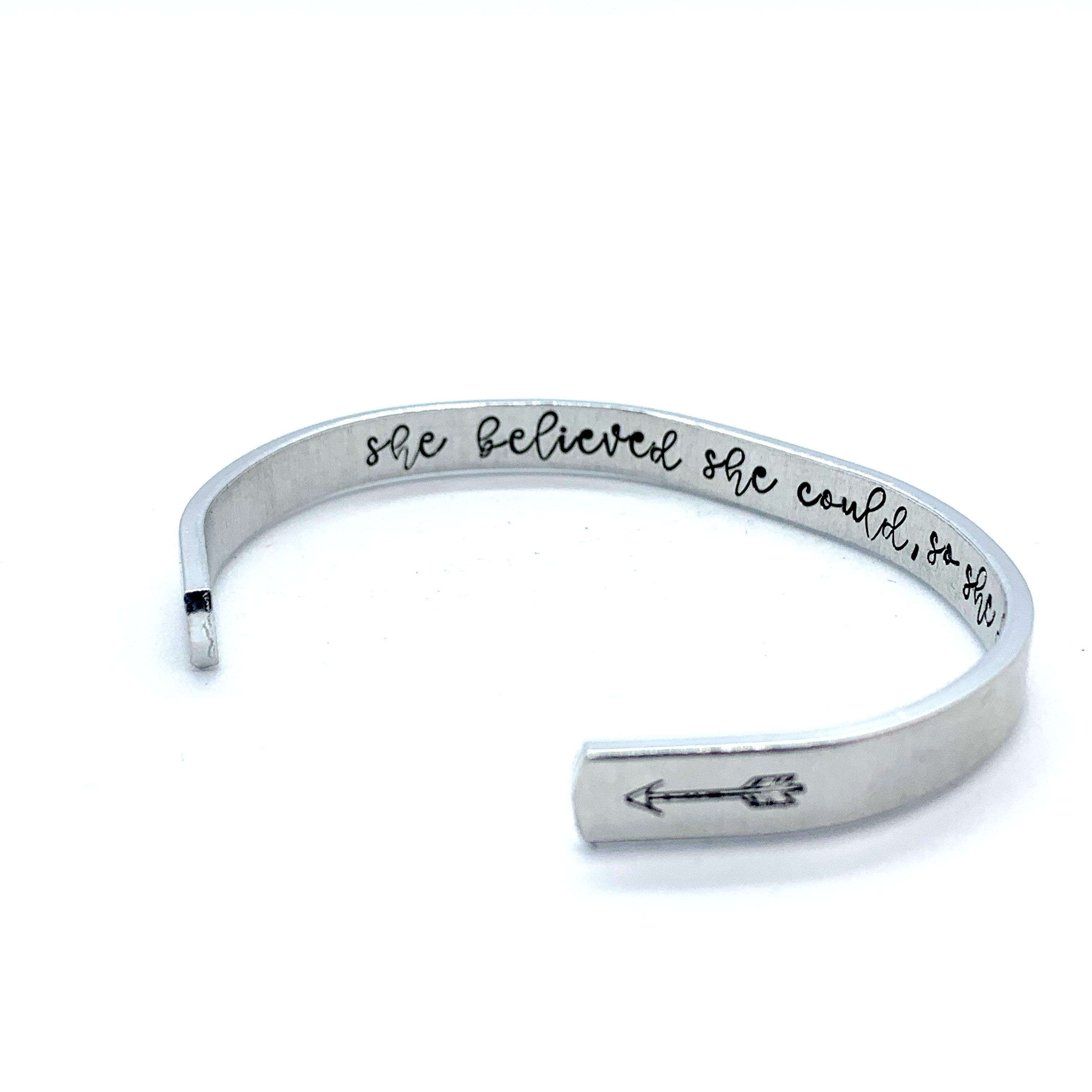 ¼ inch Aluminum Cuff -  (inside) She Believed She Could, So She Did