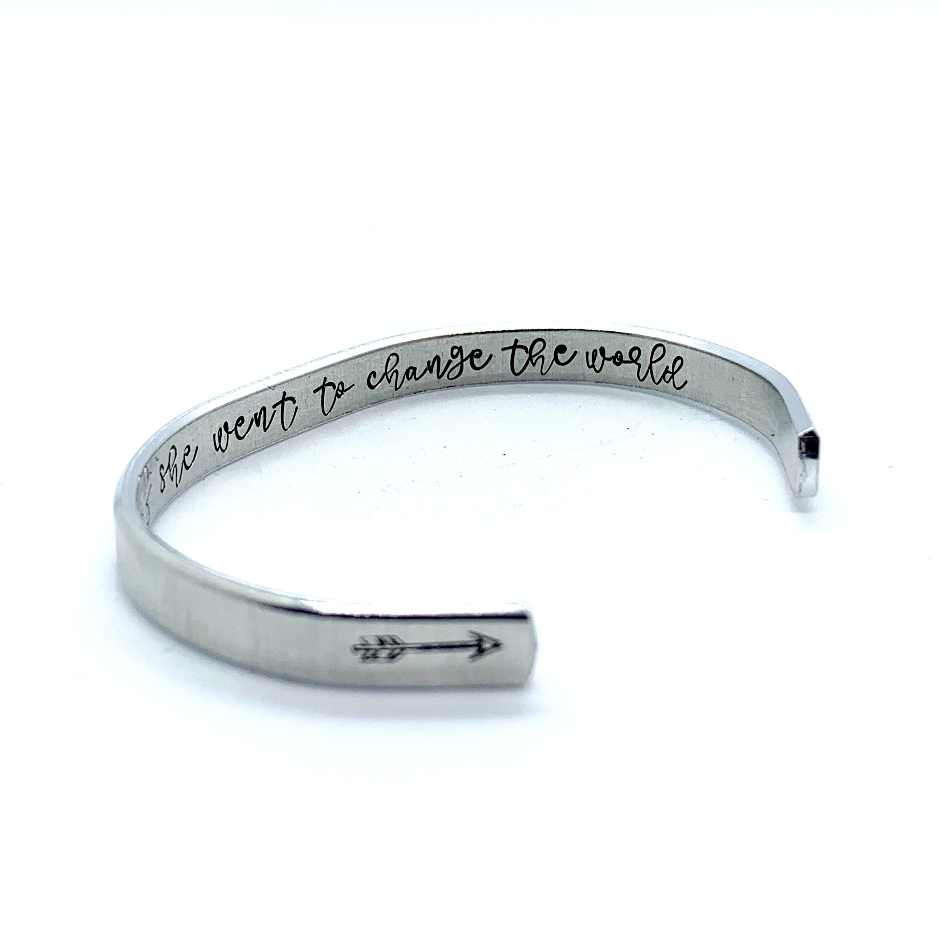 ¼ inch Aluminum Cuff -  (inside) And Off She Went To Change The World