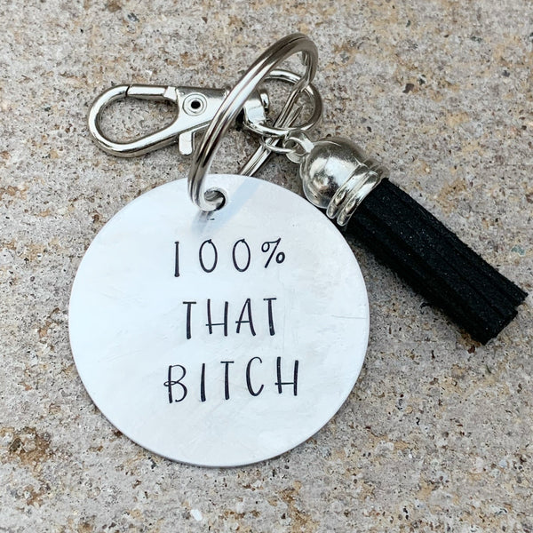 Key Chain - Circle Shape - 100% That Bitch
